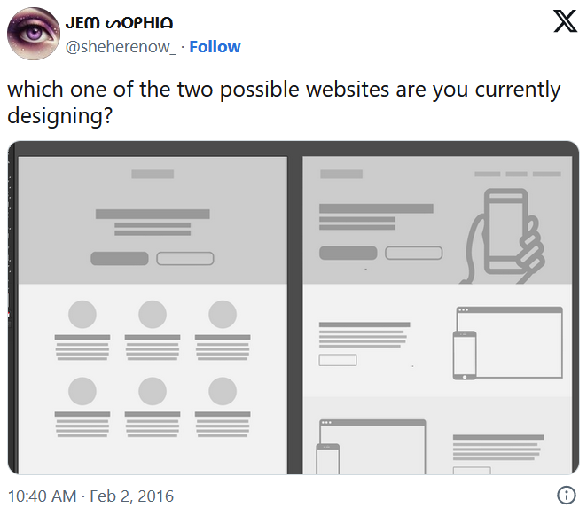 Tweet from @sheherenow_: "which one of the two possible websites are you currently designing?" Image of side-by-side website wireframes with now real images or text. Both have banner section with primary and secondary calls to action. First one has 6 content blocks in 2 rows. Second one shows sections of text and image with a button.