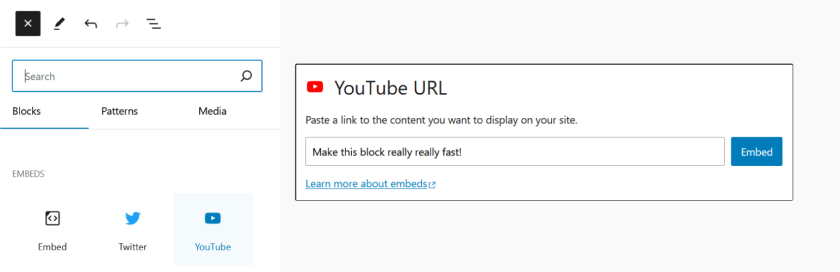 Block inserter with "YouTube" highlighted next to the YouTube placeholder block with the text "Make this block really really fast" in place of a URL